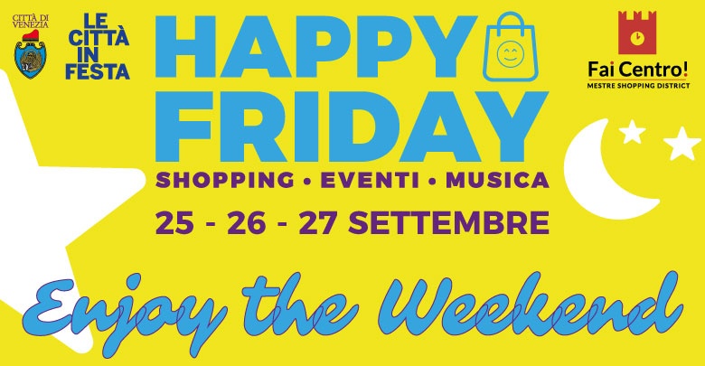 Torna Happy Friday a Mestre: il programma per il weekend